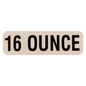 16 OUNCE Weight Labeling Sticker | .75 x 2.25”